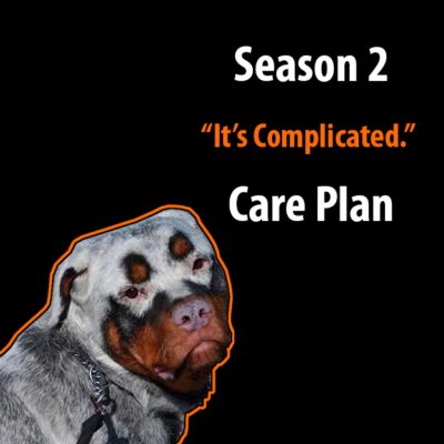 Season 2 It's Complicated. Care Plan